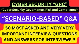 50 Cybersecurity GRC(Governance, Risk and Compliance) Scenario-Based Q&A for Cybersec GRC interviews