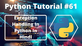 #61:- Exception Handling In Python In Hindi | Python Tutorial In Hindi