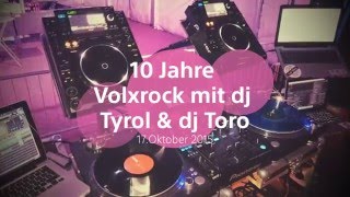 10 Jahre Volxrock mit dj Tyrol \u0026 Dj Toro