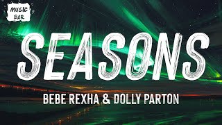 Bebe Rexha & Dolly Parton - Seasons (Official Music Video) (Lyrics)