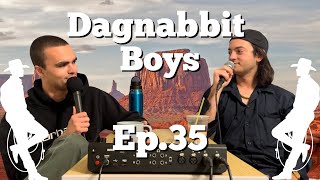 Ep.35 - Dagnabbit Boys Podcast - Raw Audio