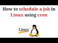 18. Linux Tutorials: How to schedule a job in Linux using cron