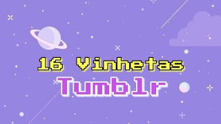 16 VINHETAS e INTROS prontas para baixar modelos editáveis TUMBLR