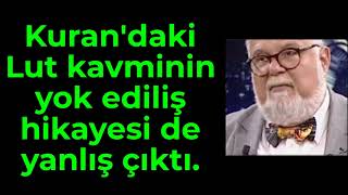 KURAN'DAKİ LUT KAVMİNİN YOK EDİLİŞ HİKAYESİ DE YANLIŞ ÇIKTI İYİ Mİ!