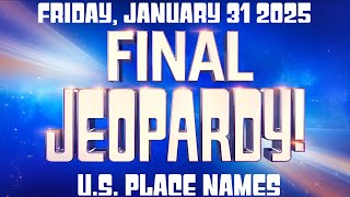 Final JEOPARDY January 31 2025 (U.S. Place Names) FULL EPISODE Preview \u0026 WHO WON Friday 1/31/25