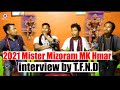 2021 Mister Mizoram MK Hmar || Interview by TFND