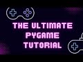 Python Pygame Tutorial for Beginners