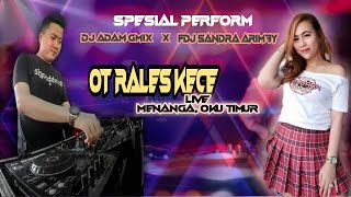 OT RALES KECE FULL DJ Dj Adam Gmix X Fdj Sandra Arimby live MINANGA OKU Timur