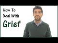 How To Deal With Grief - A Radically Different Way How To Deal With Grief - A Radically Different Way