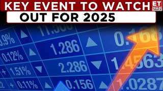 What Are the Key Events to Watch for in 2025? Elections, Markets and More | Business News | ET Now