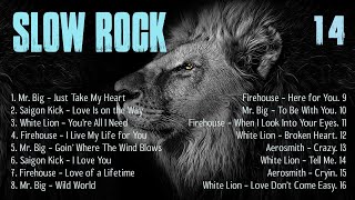 Slow Rock Ballads Compilation - Mr Big Saigon Kick White Lion Firehouse Aerosmith