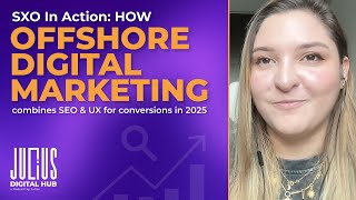 SXO in Action: How Offshore Digital Marketing Combines SEO & UX for Conversions in 2025