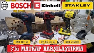 EİNHELL mi STANLEY mi BOSCH mu ❓ En Çok Satan 3 Matkabı Karşılaştırdık Gsb18v50 -Tp-cd 18 50 -Sbd715