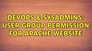 DevOps & SysAdmins: User Group permission for apache website