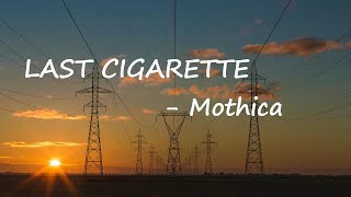 MOTHICA (feat. Au/Ra) - LAST CIGARETTE (Lyric Video)