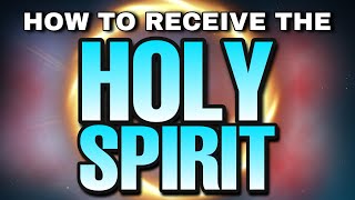 HOW to receive the Holy Spirit - Get filled today
