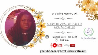 The Funeral service of the late Mary Buckmire Cobb-Phillip aka “Michelle,” “Baby Lou” and “Boofy”