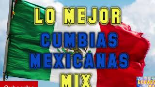 ✅💯🇲🇽 LO MEJOR CUMBIAS MEXICANAS 100% MIX👌