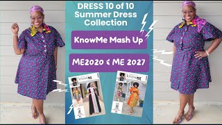 [834]Dress 10 of 10|KnowMe Pattern MashUp #ME2020 & #ME2027|10pc Summer Dress Collection