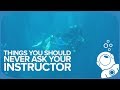 Things You Should NEVER Ask Your Instructor