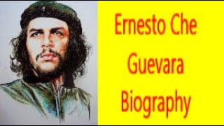 ఎర్నెస్టో చే గువేరా బయోగ్రఫీ||Ernesto Che Guevara Biography ||Creative Thoughts