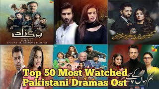 Top 50 Most Watched Pakistani Dramas Ost | Best Pakistani Dramas