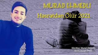 Murad Ehmedli-Hesretden Olur 2021@