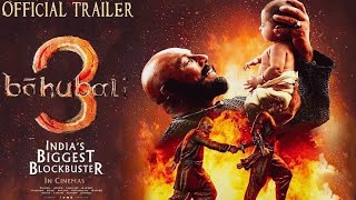Bahubali 3 - Hindi Trailer | S.S. Rajamouli |Prabhas Anushka Shetty Tamanna Bhatiya |Sathyaraj