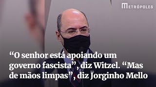 “O senhor está apoiando um governo fascista”, diz Witzel. “Mas de mãos limpas”,  diz Jorginho Mello