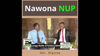 Nawona NUP, nemala - Gen. Bigirwa.