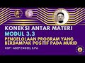 3.3.a.8 koneksi antar materi modul 3.3 pengelolaan program yang berdampak positif pada murid