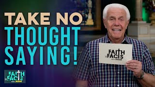 Faith the Facts: Take NO Thought Saying! | Jesse Duplantis