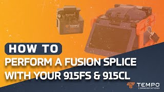 How To Perform A Fiber Optic Fusion Splice with Your Tempo Communications 915FS and 915CL