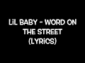 Lil Baby - Word On The Street (Lyrics)