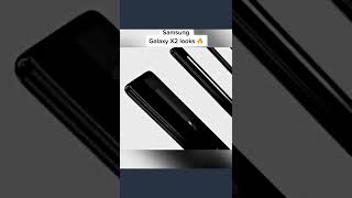Samsung galaxy X2 look 🥶🥶🥶🤯 #shorts #youtubeshorts  #short #samsung #technology