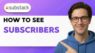 How To See Your Substack Subscribers [2026 Full Guide]