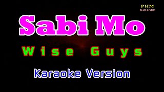 ♫ Sabi Mo - Wise Guys ♫ KARAOKE VERSION ♫