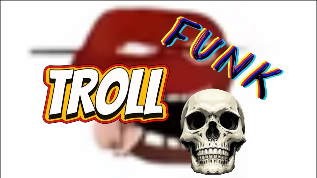 Troll Funk Vol 1 Youtube