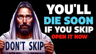 🔴JESUS SAID:- YOU'LL DIE SOON IF YOU SKIP OPEN IT NOW DON'T SKIP