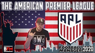 FM20 - The American Premier League - Football Manager 2020