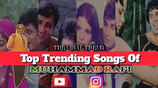 Top Trending Songs Of Muhammad Rafi