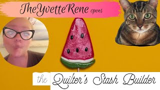 TheYvetteRene Opens the 🍉 June 2019 Quilter's Stash Builder Box 🍉