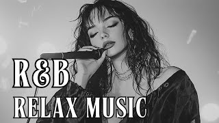 【R&B Relax】Chill Music for Coffee, Work, Cozy Nights, Romance, Study, and Healing Vibes 2