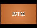 istm meaning