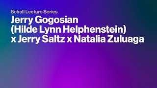 Scholl Lecture Series: Jerry Gogosian (Hilde Lynn Helphenstein) x Jerry Saltz x Natalia Zuluaga