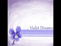 violet dreams