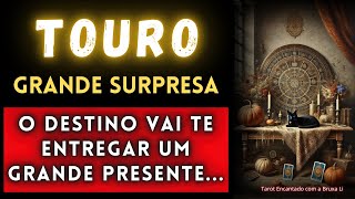 TOURO♉GRANDE SURPRESA😱 O DESTINO VAI TE ENTREGAR UM GRANDE PRESENTE