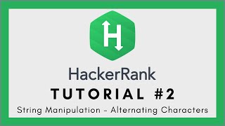 HACKERRANK CODING INTERVIEW PREP #2: String Manipulation - Alternating Characters