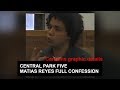 CENTRAL PARK FIVE - MATIAS REYES FULL CONFESSION