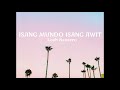 Isang Mundo Isang Awit Lyrics — Leah Navarro